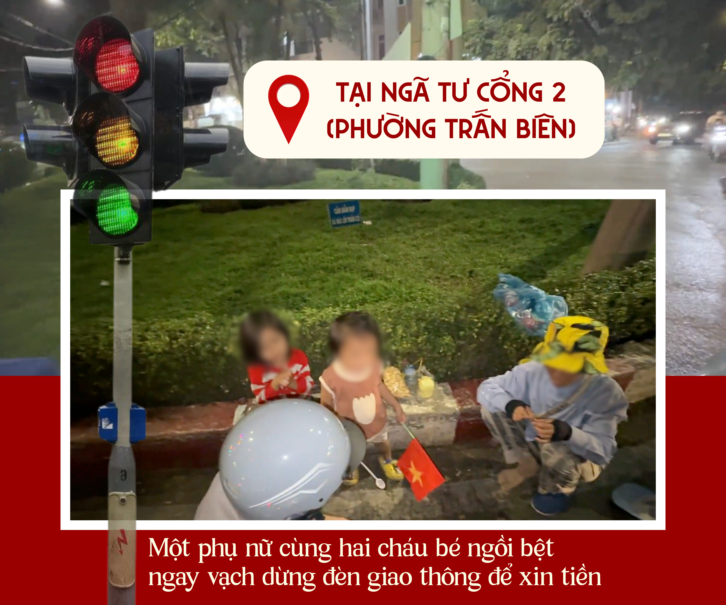 ẢNH GHÉP 8 - Tại ngã tư cổng 2 (phường Trấn Biên), một phụ nữ cùng hai cháu bé ngồi bệt ngay vạch dừng đèn giao thông xin tiền (3-4 ảnh).png