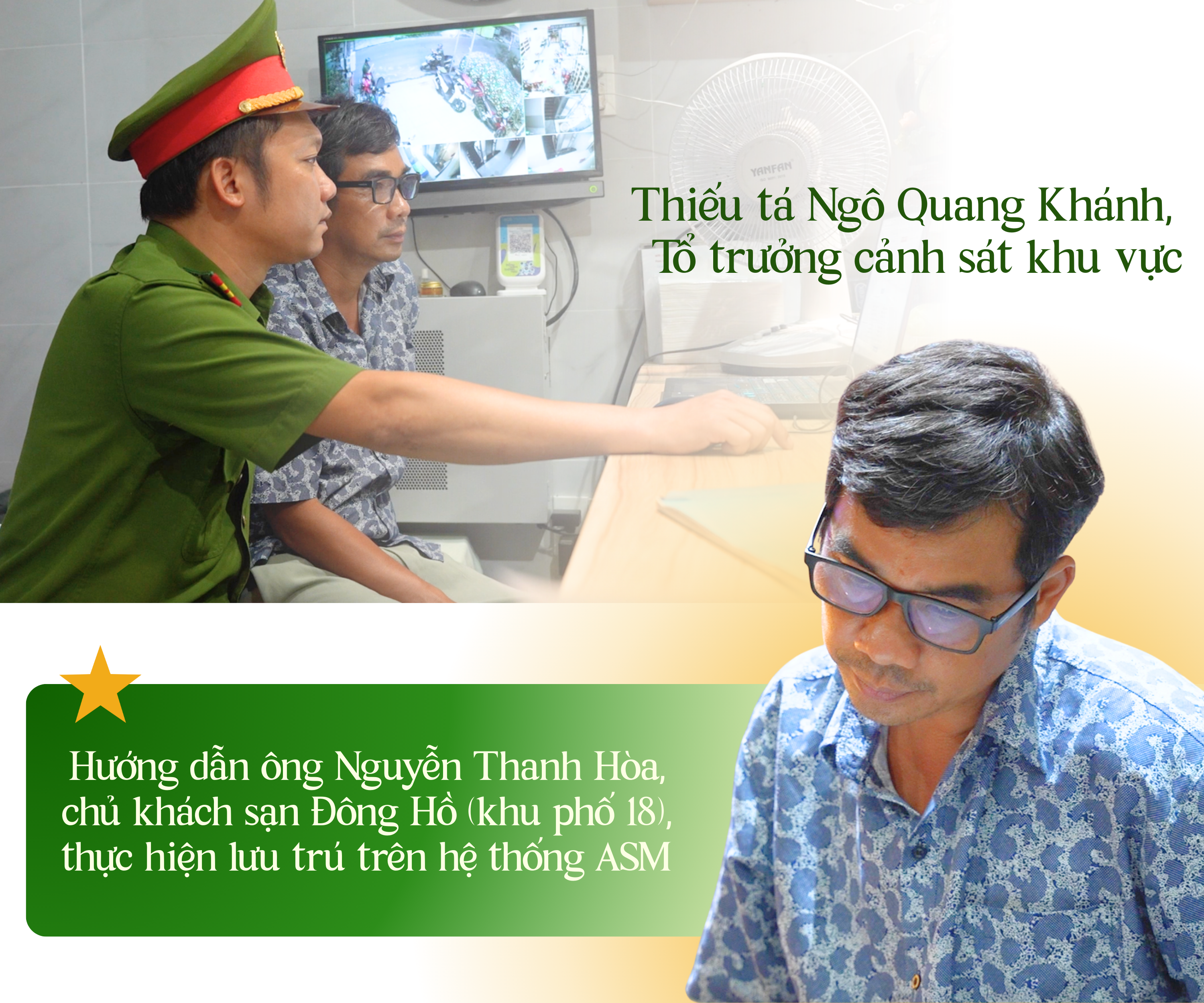 ẢNH GHÉP 9_ H32+h33 chú thích ảnh_ Thiếu tá Ngô Quang Khánh, Tổ trưởng cảnh sát khu vực, hướng dẫn ông Nguyễn Thanh Hòa, chủ khách sạn Đông Hồ (khu phố 18), thực hiện lưu trú trên hệ.png