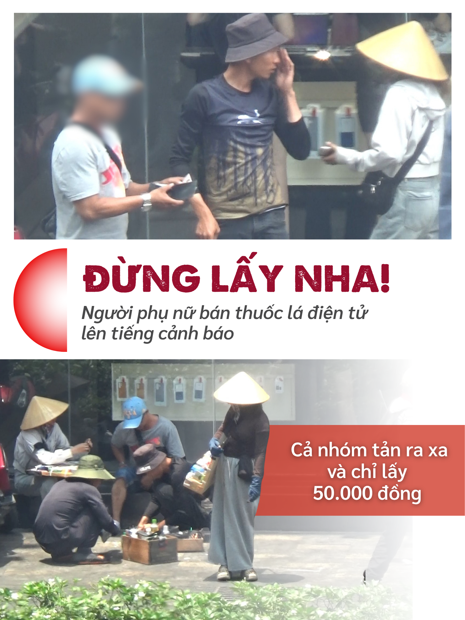 ẢNH GHÉP 5 - GHÉP CỤM ẢNH VỚI CHÚ THÍCH_ Người phụ nữ bán thuốc lá điện tử đứng gần đó đã lên tiếng cảnh báo “ĐỪNG LẤY NHA!”.png