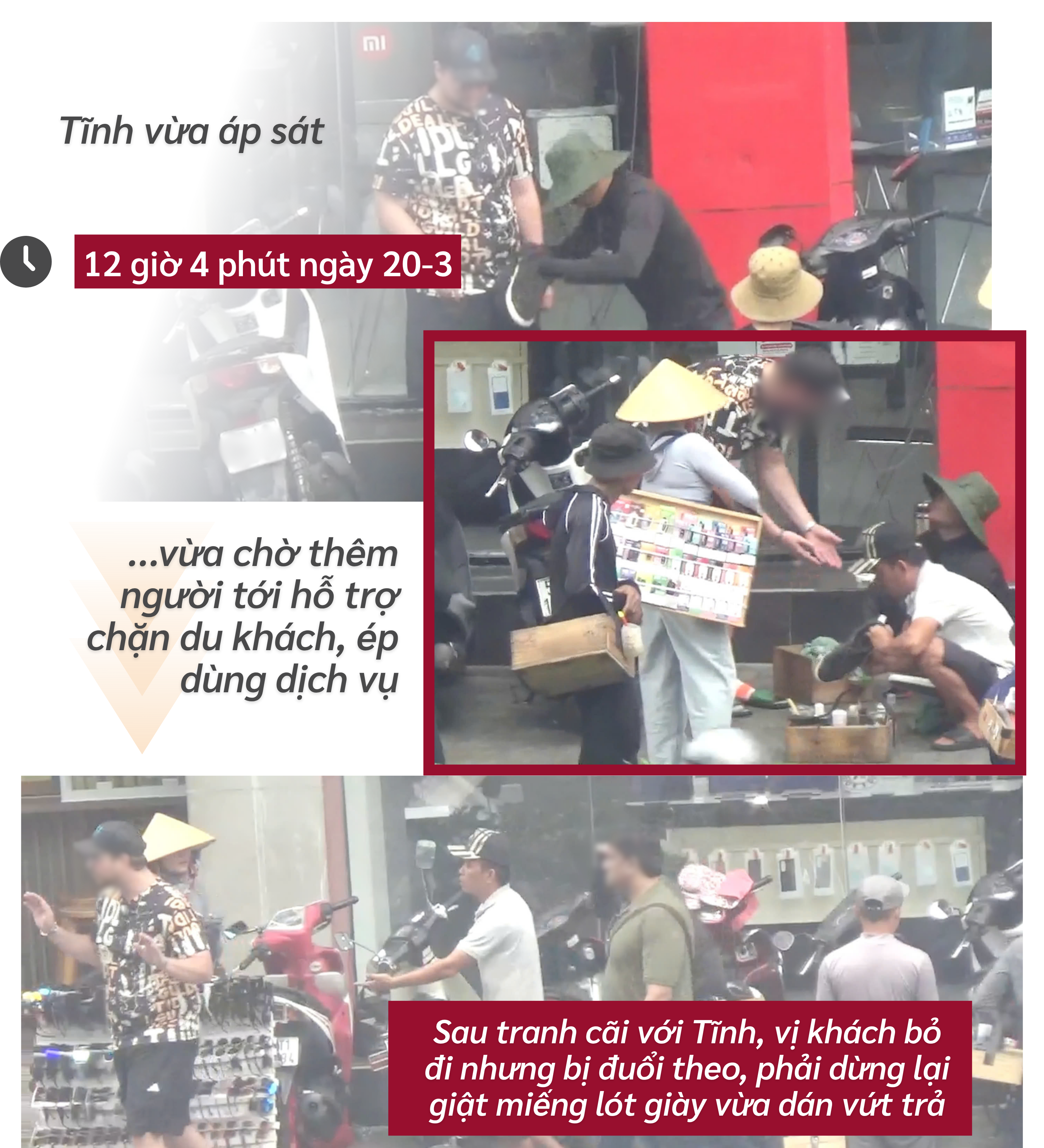 ẢNH GHÉP 8 - Lúc 12 giờ 4 phút ngày 20-3, Lê Đình Tĩnh (40 tuổi, quê Thanh Hóa) vừa áp sát, vừa chờ thêm người tới hỗ trợ chặn du khách ép dùng dịch vụ. Sau khi đánh giày xong, giữa vị.png