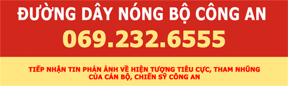 Đường dây nóng Bộ Công an tiếp nhận phản ánh xây dựng lực lượng CAND