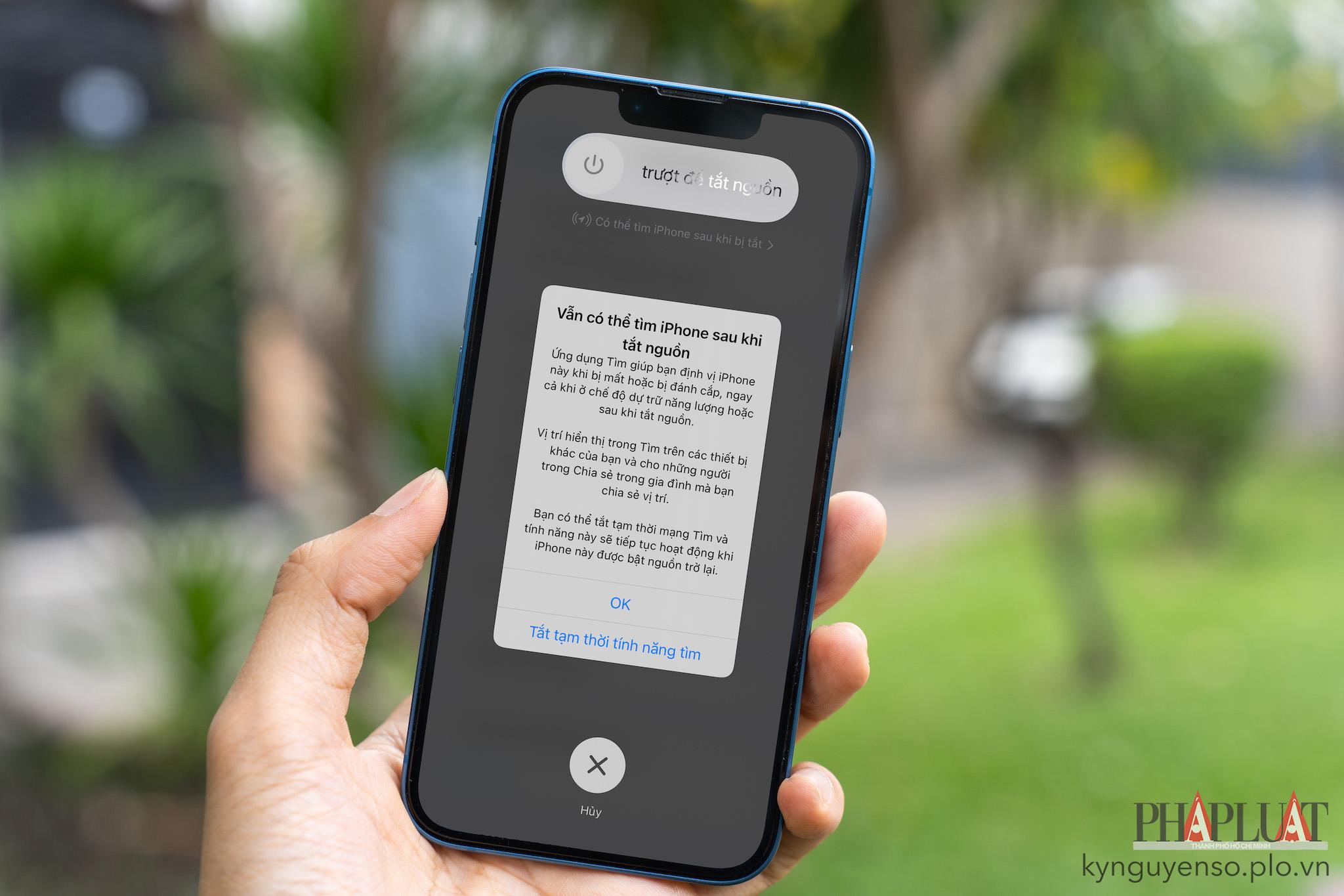 iPhone đời mới được tích hợp tính năng định vị từ xa kể cả khi tắt nguồn. Ảnh: MINH HOÀNG