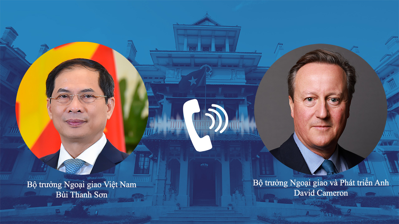 Bộ trưởng Ngoại giao Bùi Thanh Sơn điện đàm với Bộ trưởng Ngoại giao và Phát triển Anh David Cameron