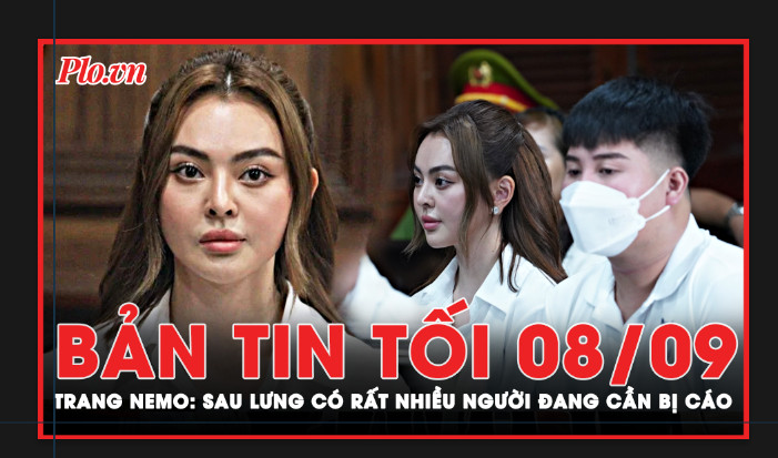 Bản tin tối 8-9: Tự bào chữa tại phiên phúc thẩm, Trang Nemo nói sau lưng có rất nhiều người cần bị cáo