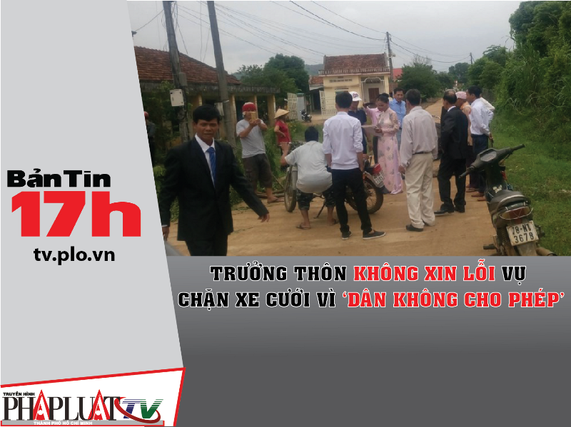 Không xin lỗi vụ chặn xe cưới vì 'dân không cho phép'