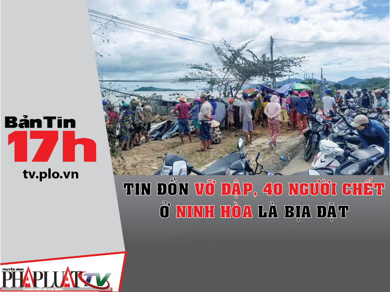 Tin đồn vỡ đập, 40 người chết ở Ninh Hòa là bịa đặt