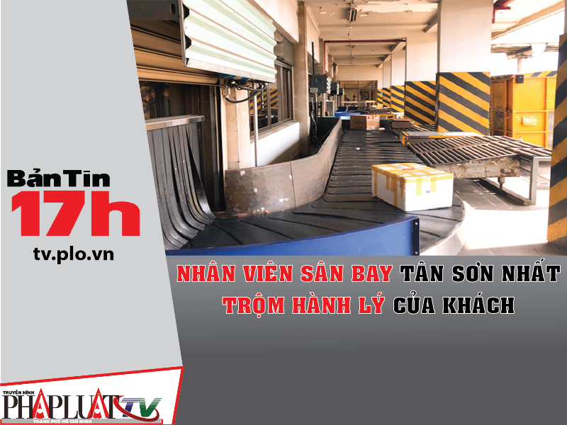 Nhân viên sân bay Tân Sơn Nhất trộm hành lý của khách