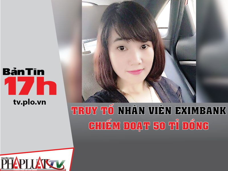 Truy tố nhân viên Eximbank chiếm đoạt 50 tỉ đồng