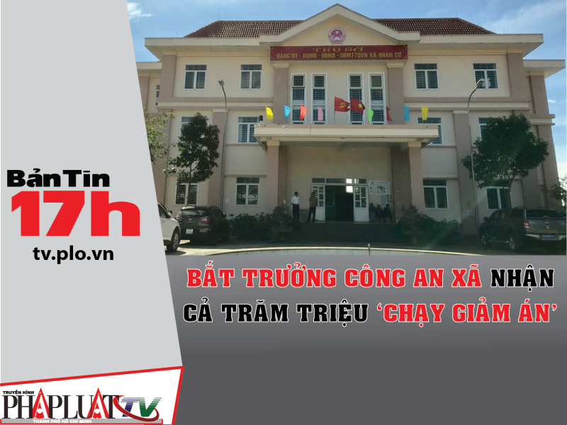 Bắt trưởng công an xã nhận tiền 'chạy giảm án'