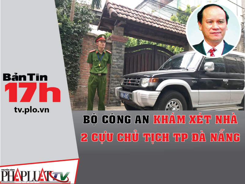 Bộ Công an khám xét nhà 2 cựu chủ tịch TP Đà Nẵng