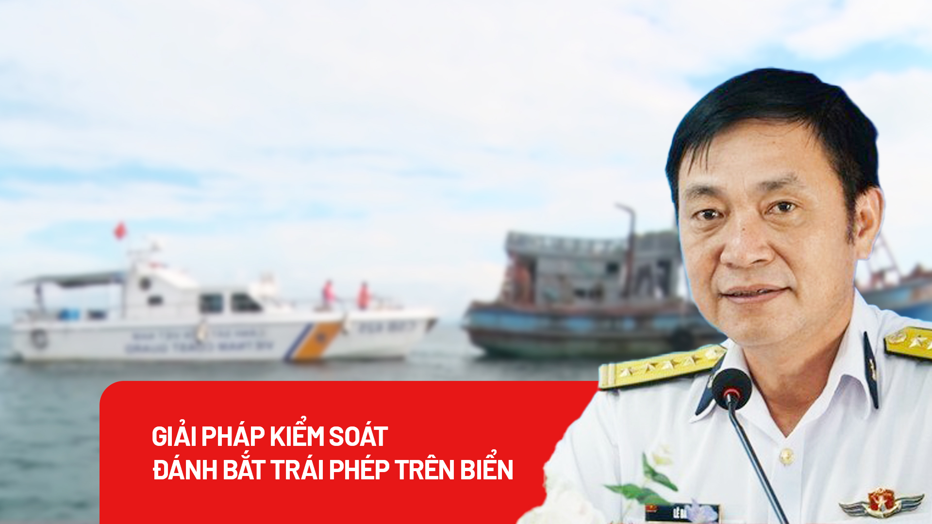 Lực lượng hải quân tham mưu giải pháp kiểm soát đánh bắt hải sản trái phép