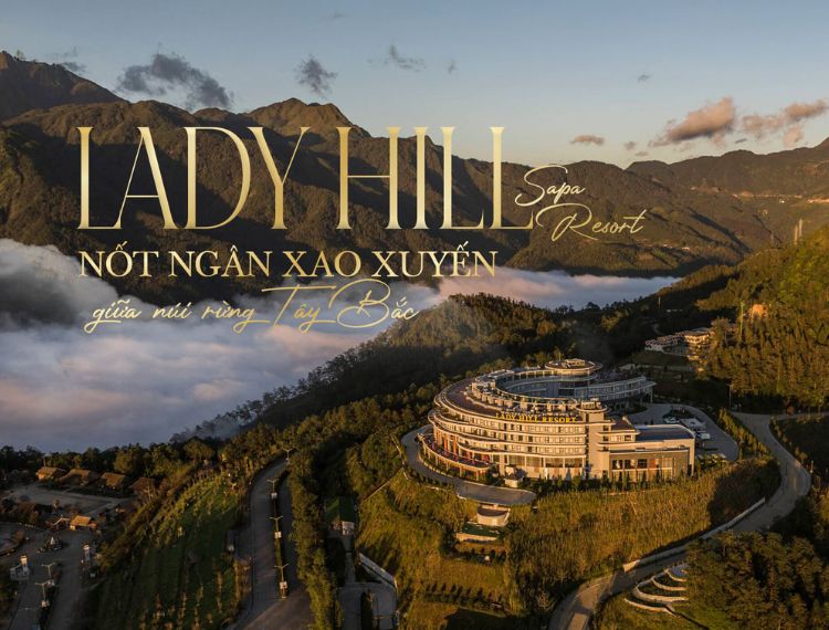 Lady Hill Sapa Resort: Nốt ngân xao xuyến giữa núi rừng Tây Bắc