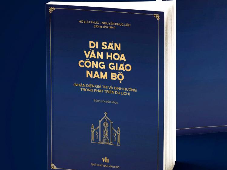 Cuốn sách di sản văn hóa công giáo Nam bộ mở hướng phát triển du lịch