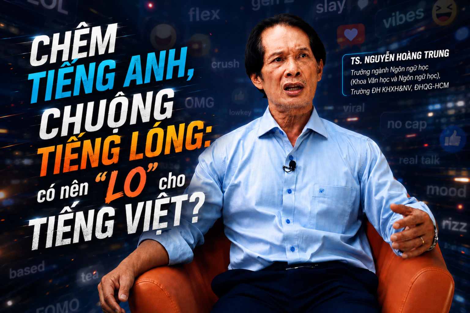 Chêm tiếng Anh, chuộng tiếng lóng: có nên 'lo' cho tiếng Việt?