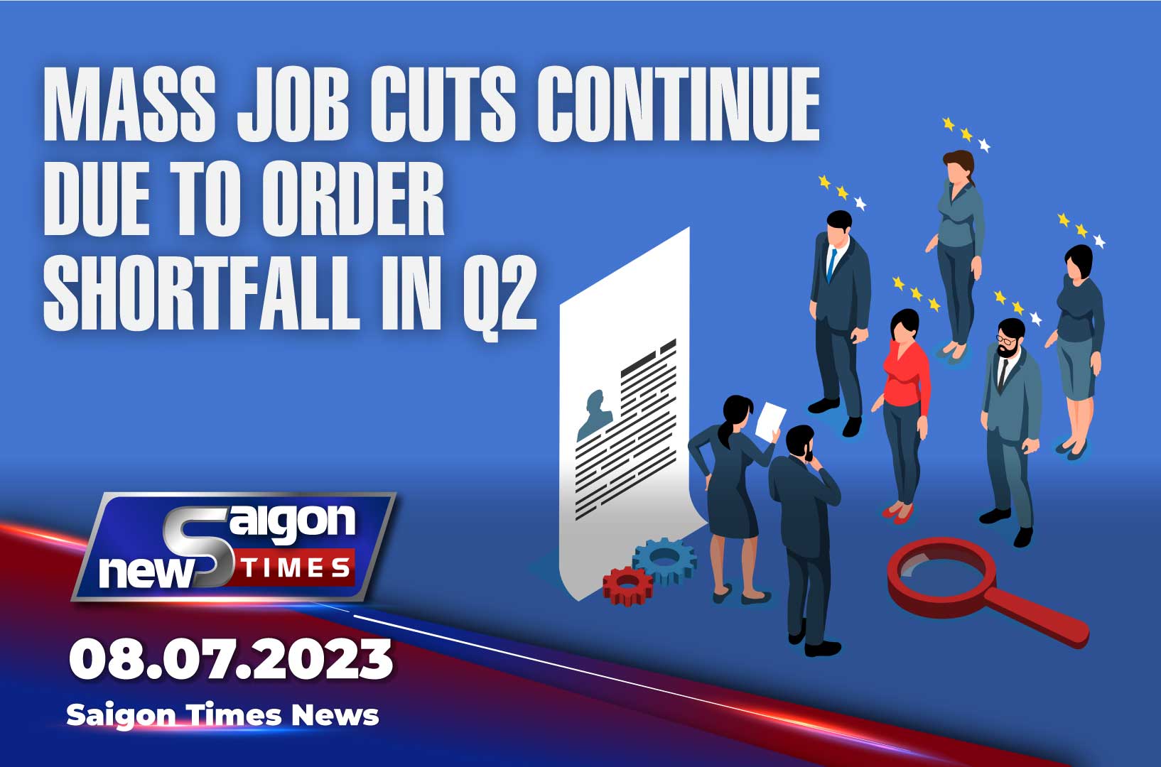 Mass job cuts continue due to order shortfall in Q2