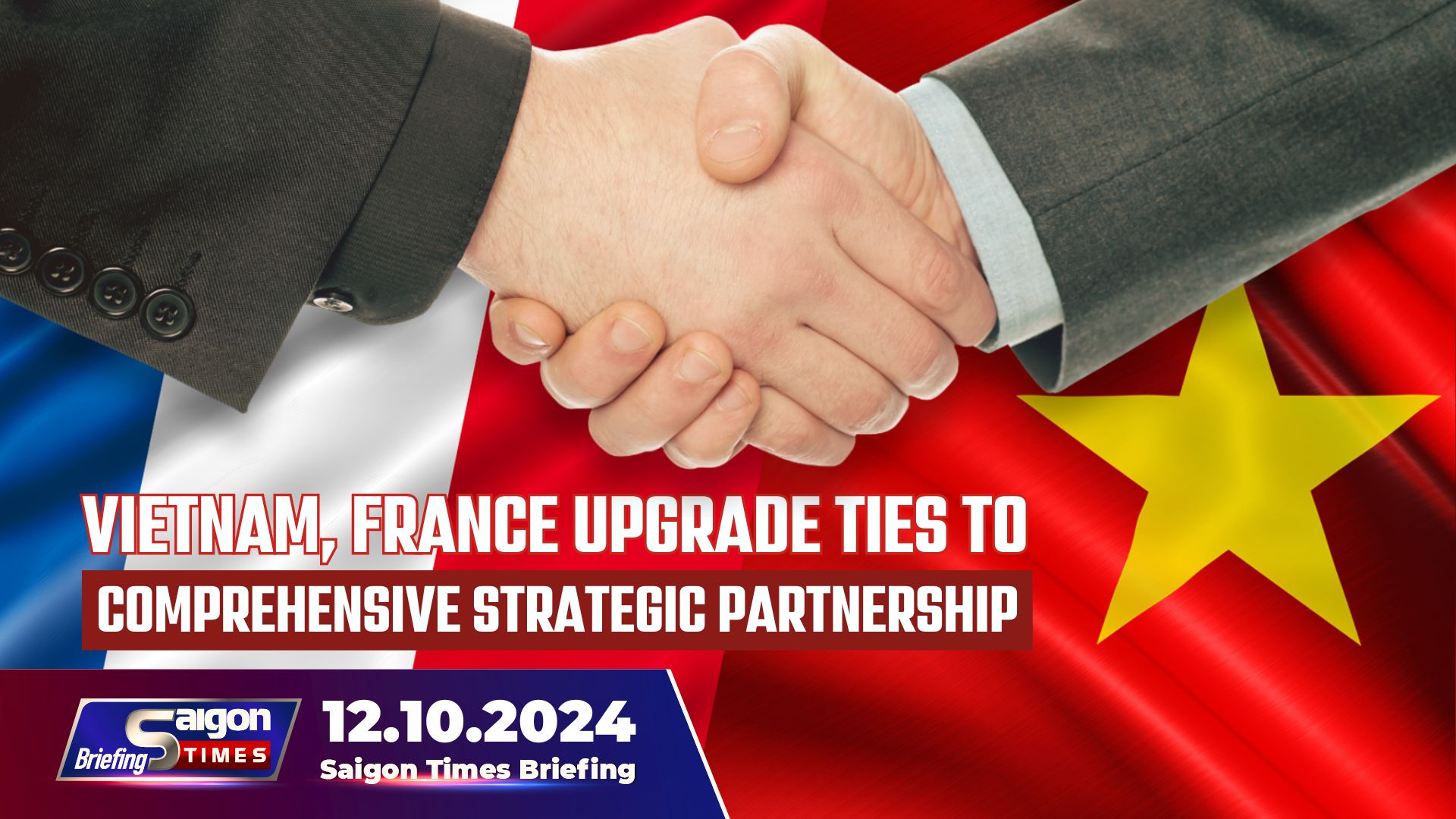 Vietnam, France upgrade ties to comprehensive strategic partnership