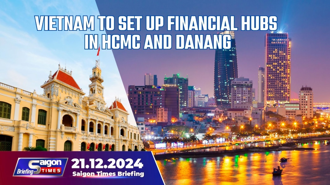 Vietnam to set up financial hubs in HCMC and Danang