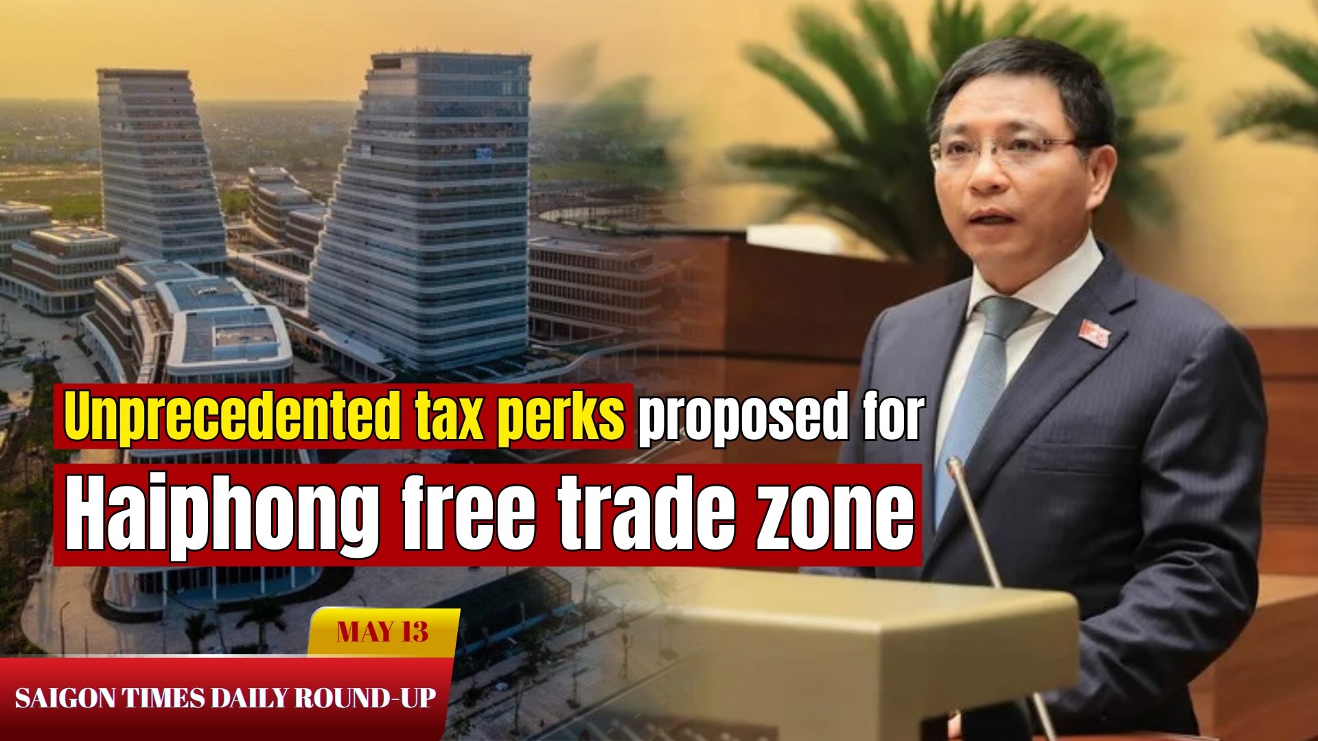 Daily Round-up: Unprecedented tax perks proposed for Haiphong free trade zone