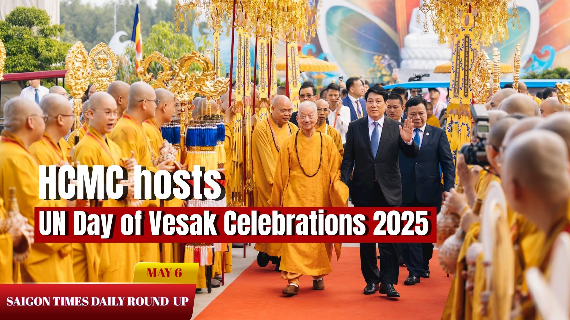 HCMC hosts UN Day of Vesak Celebrations 2025, celebrating Buddhist values and and sustainability
