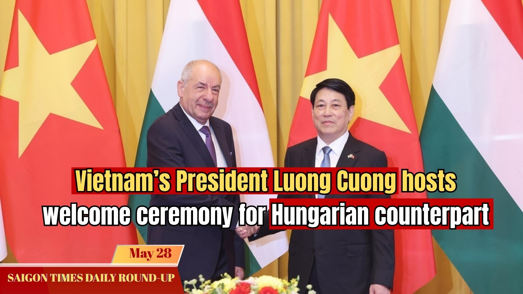 Daily Round-up: Vietnam’s President Luong Cuong hosts welcome ceremony for Hungarian counterpart