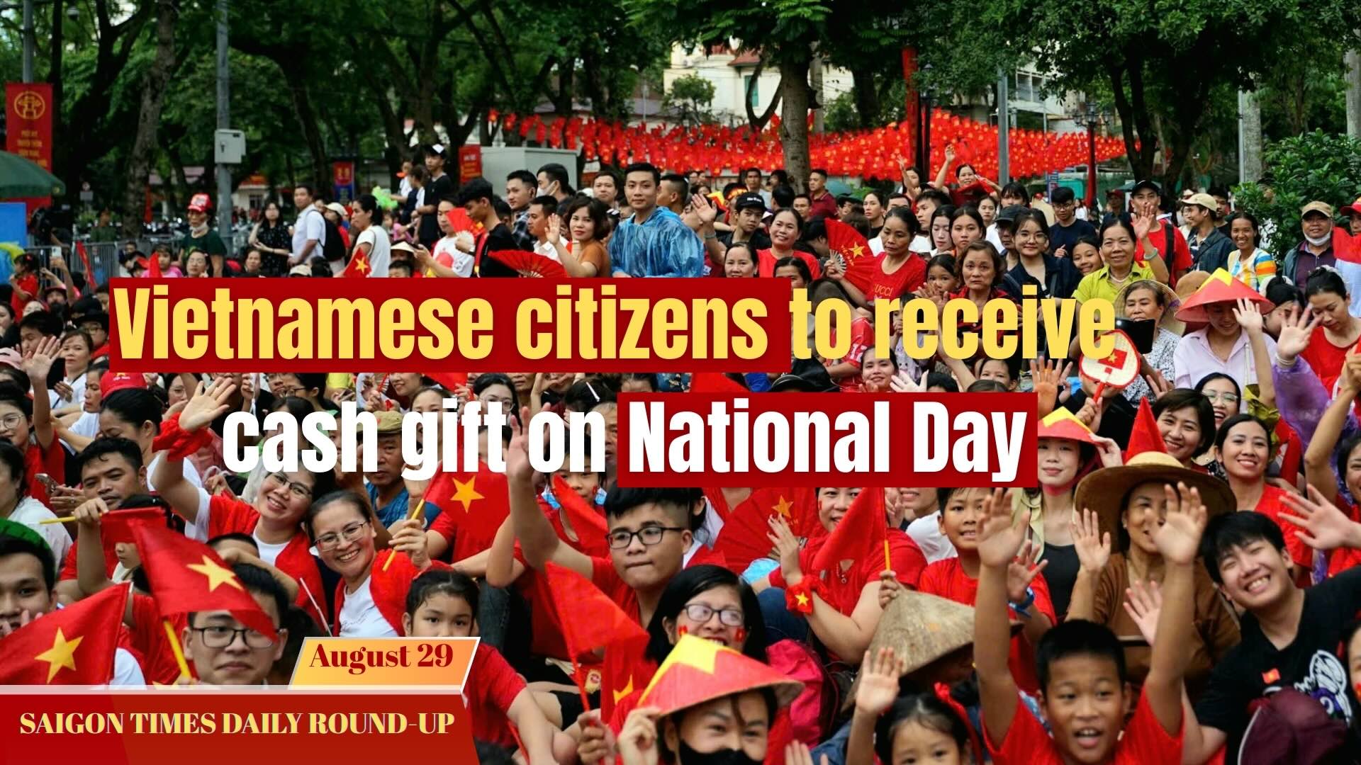 Daily Round-up: Vietnamese citizens to receive cash gift on National Day