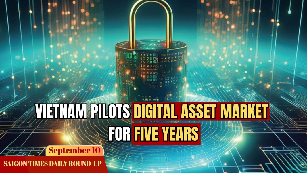 Daily Round-up: Vietnam pilots digital asset market for five years