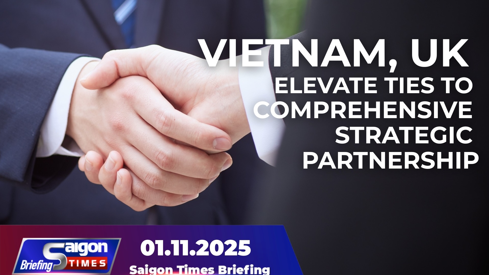 Vietnam, UK elevate ties to comprehensive strategic partnership
