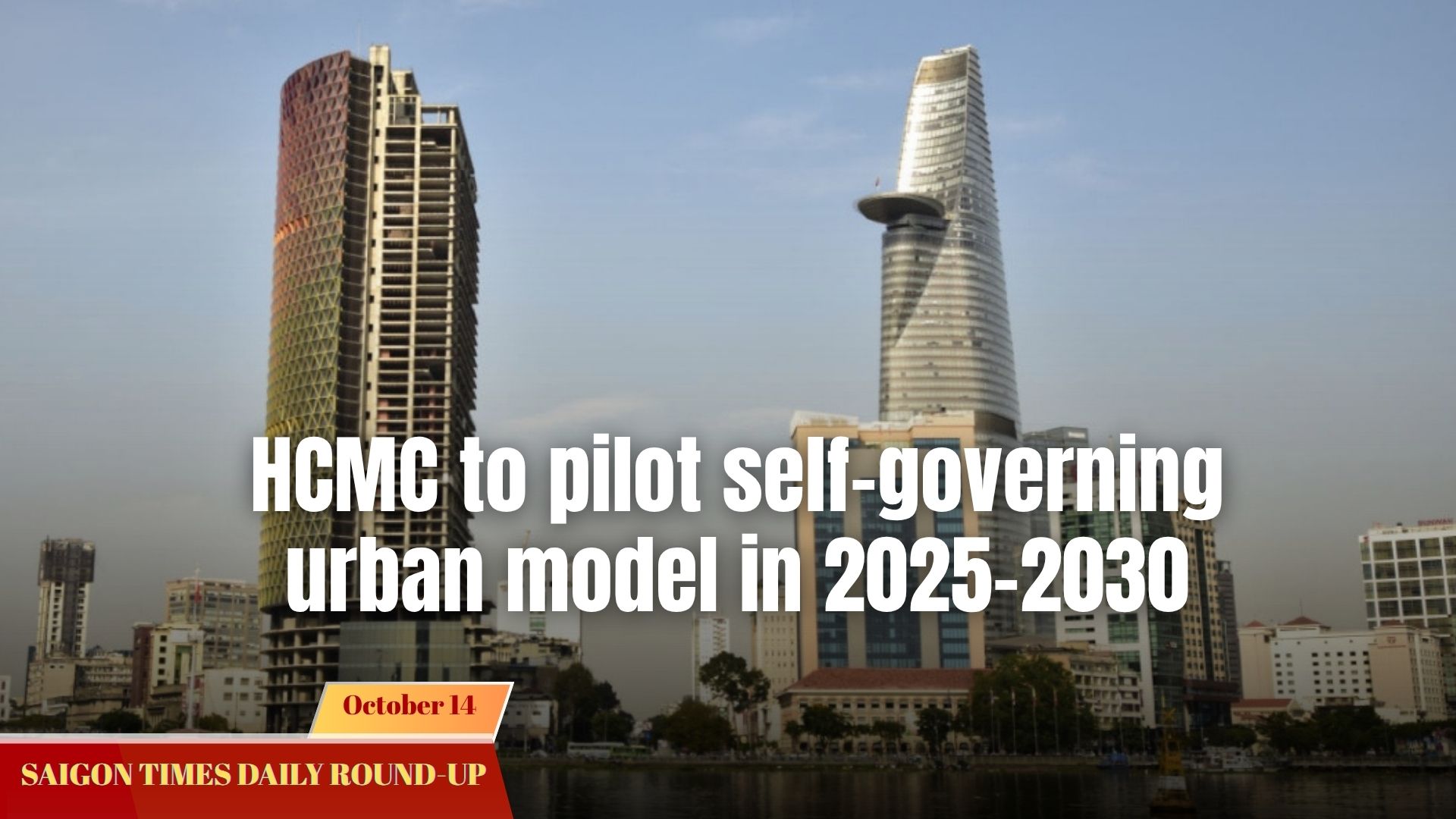 Daily Round-up: HCMC to pilot self-governing urban model in 2025-2030