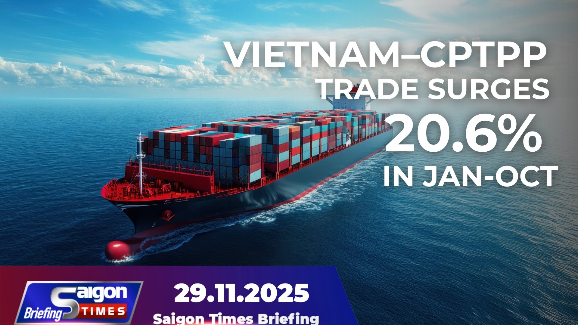 Vietnam–CPTPP trade surges 20.6% in Jan-Oct