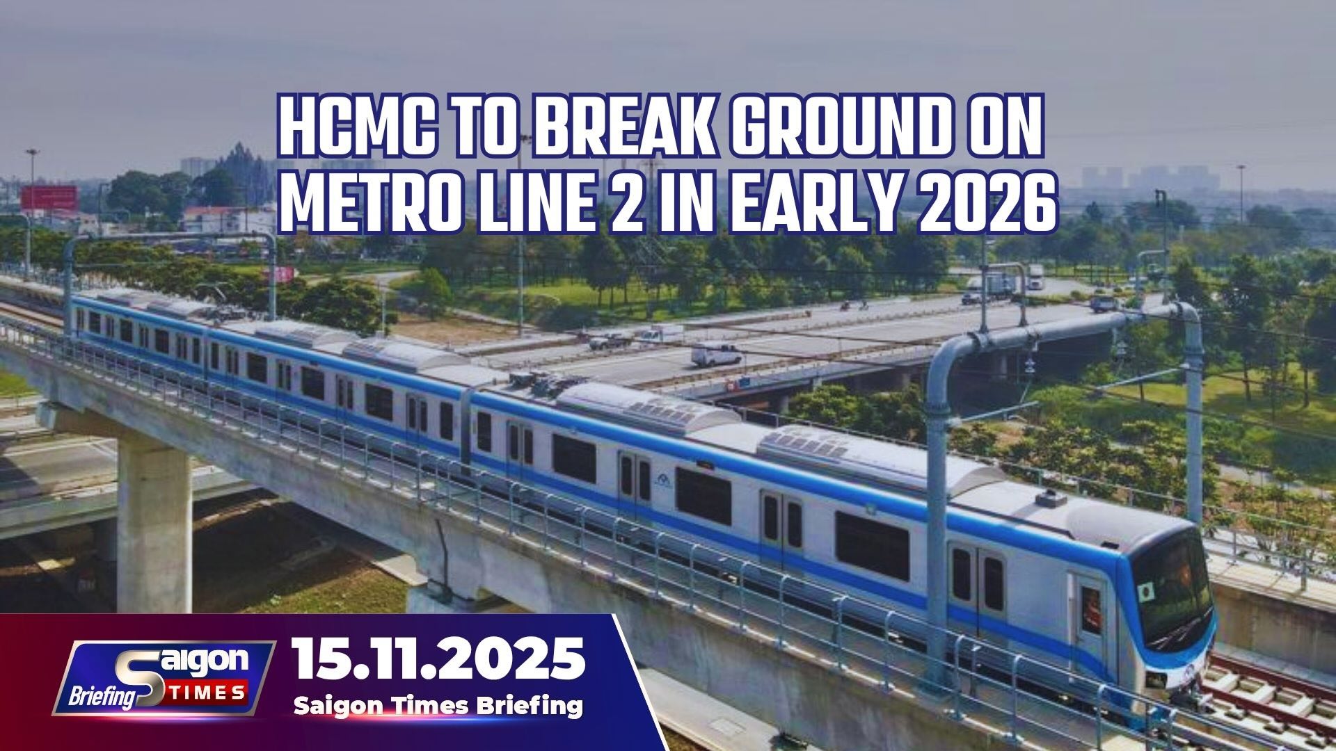 HCMC to break ground on Metro Line 2 in early 2026