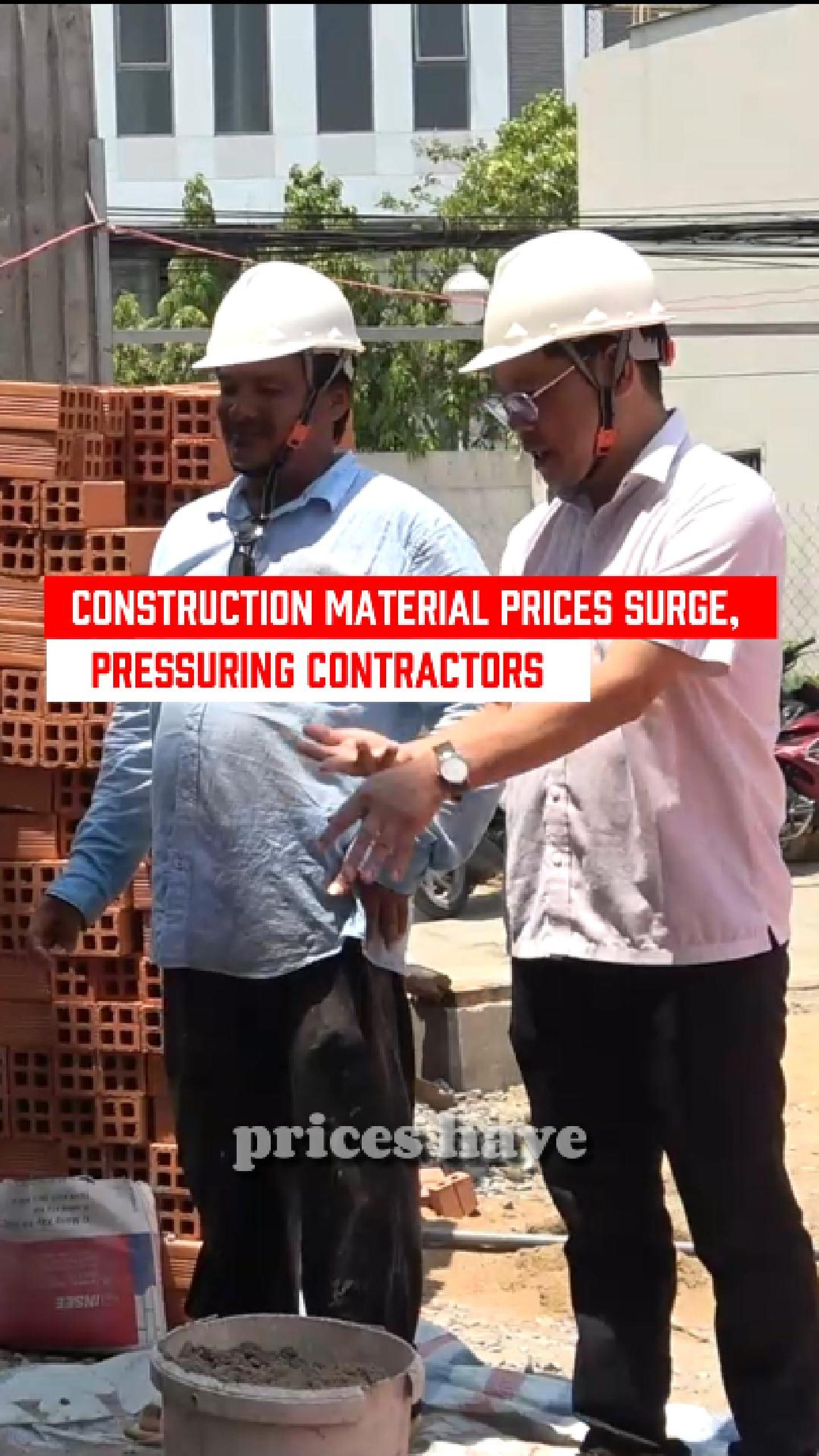 Construction material prices surge, contractors under pressure