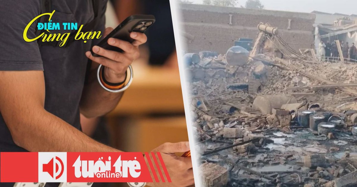 Điểm tin 8h: Điện thoại, laptop có thể tăng 'sốc' năm 2026; Nổ nhà máy hóa chất ở Pakistan