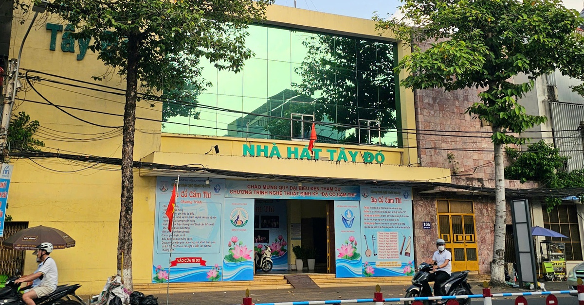 Hợp nhất Nhà hát Tây Đô, lập mới Trung tâm Văn hóa nghệ thuật Cần Thơ