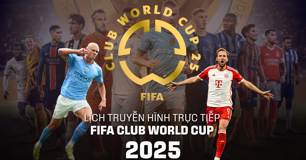 Lịch trực tiếp FIFA Club World Cup 2025: Juventus, Real Madrid, Man City thi đấu