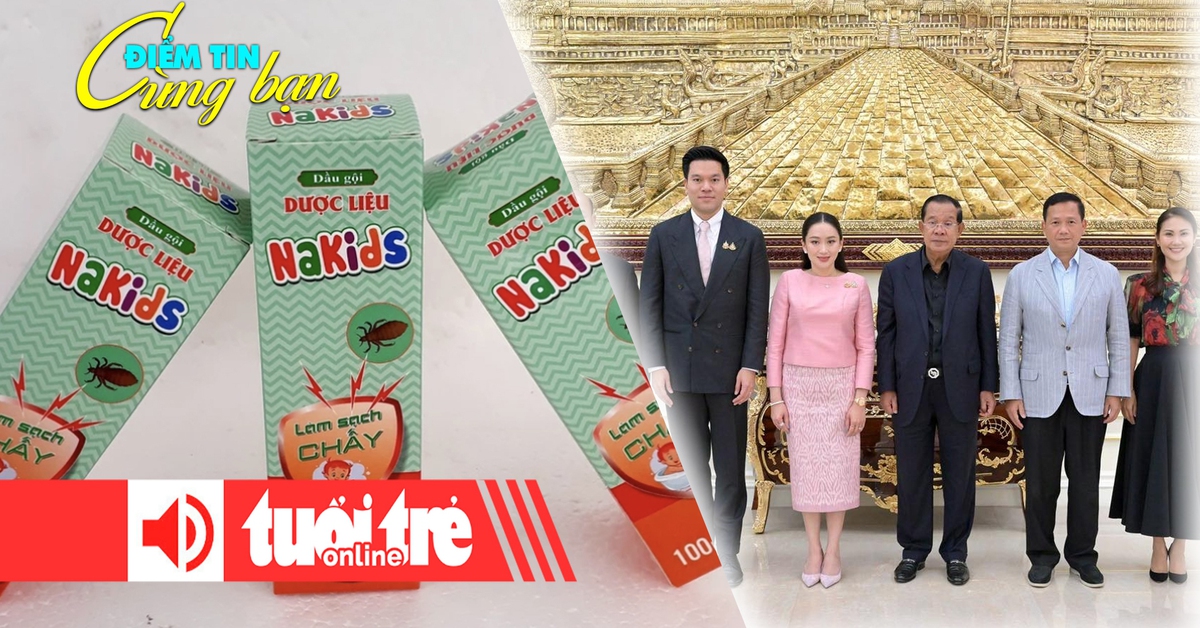 Điểm tin cùng bạn 8h: Thu hồi dầu gội làm sạch chấy; Ông Hun Sen lên tiếng về cuộc điện đàm rò rỉ