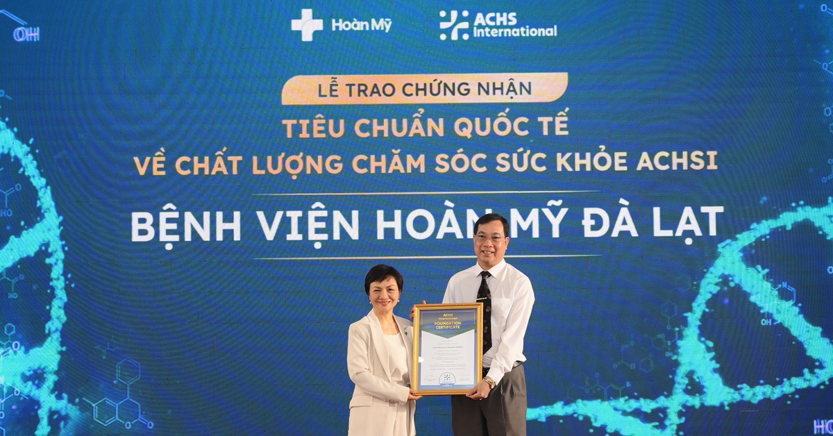 Bệnh viện Hoàn Mỹ Đà Lạt đạt chứng nhận chất lượng quốc tế