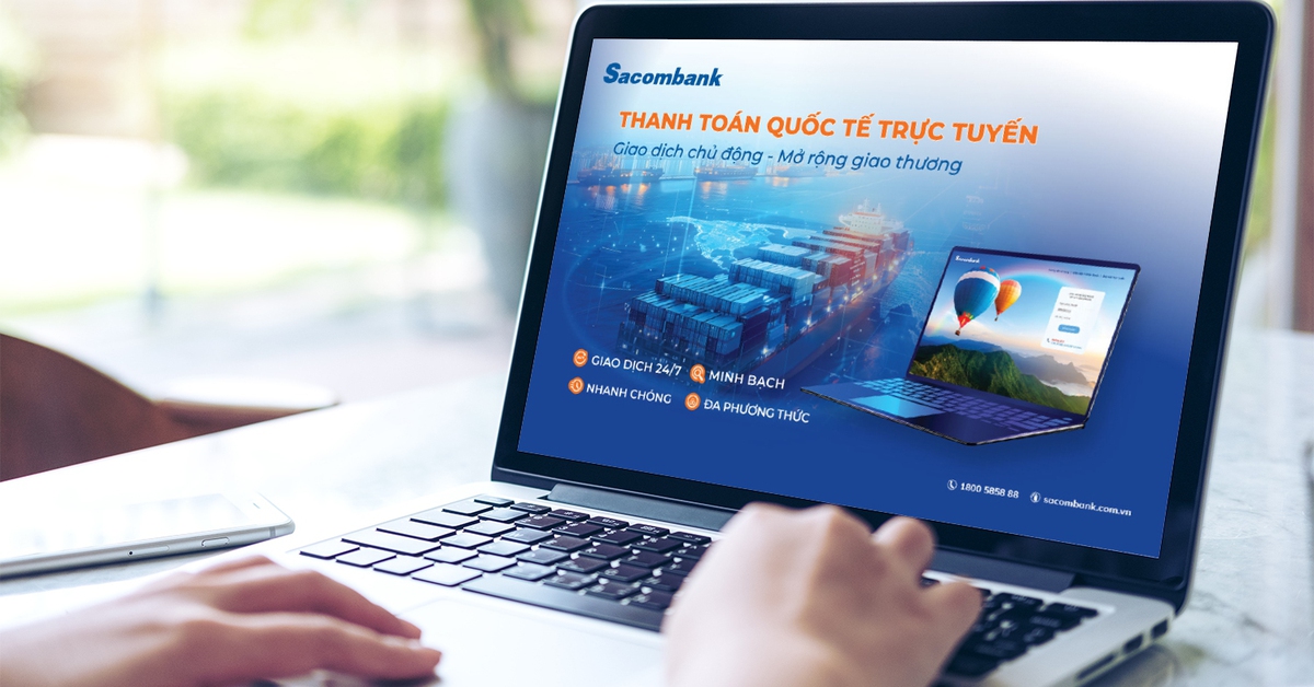 Sacombank tối ưu thanh toán quốc tế trực tuyến
