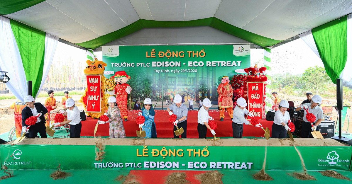 Động thổ trường liên cấp Edison Eco Retreat quy mô 3.600 học sinh