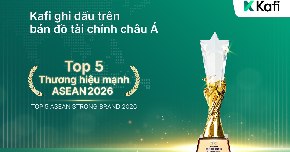 Chứng khoán Kafi đạt top 5 Thương hiệu mạnh ASEAN 2026, khẳng định vị thế tài chính khu vực