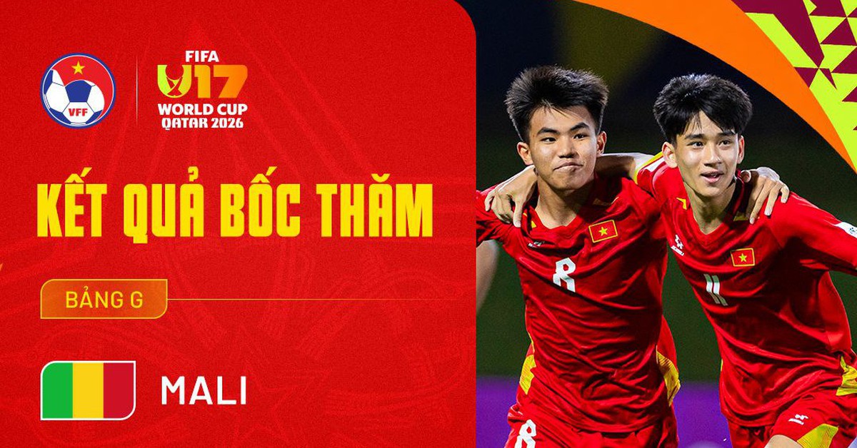 Việt Nam nằm chung bảng G với Bỉ, Mali, New Zealand ở U17 World Cup 2026