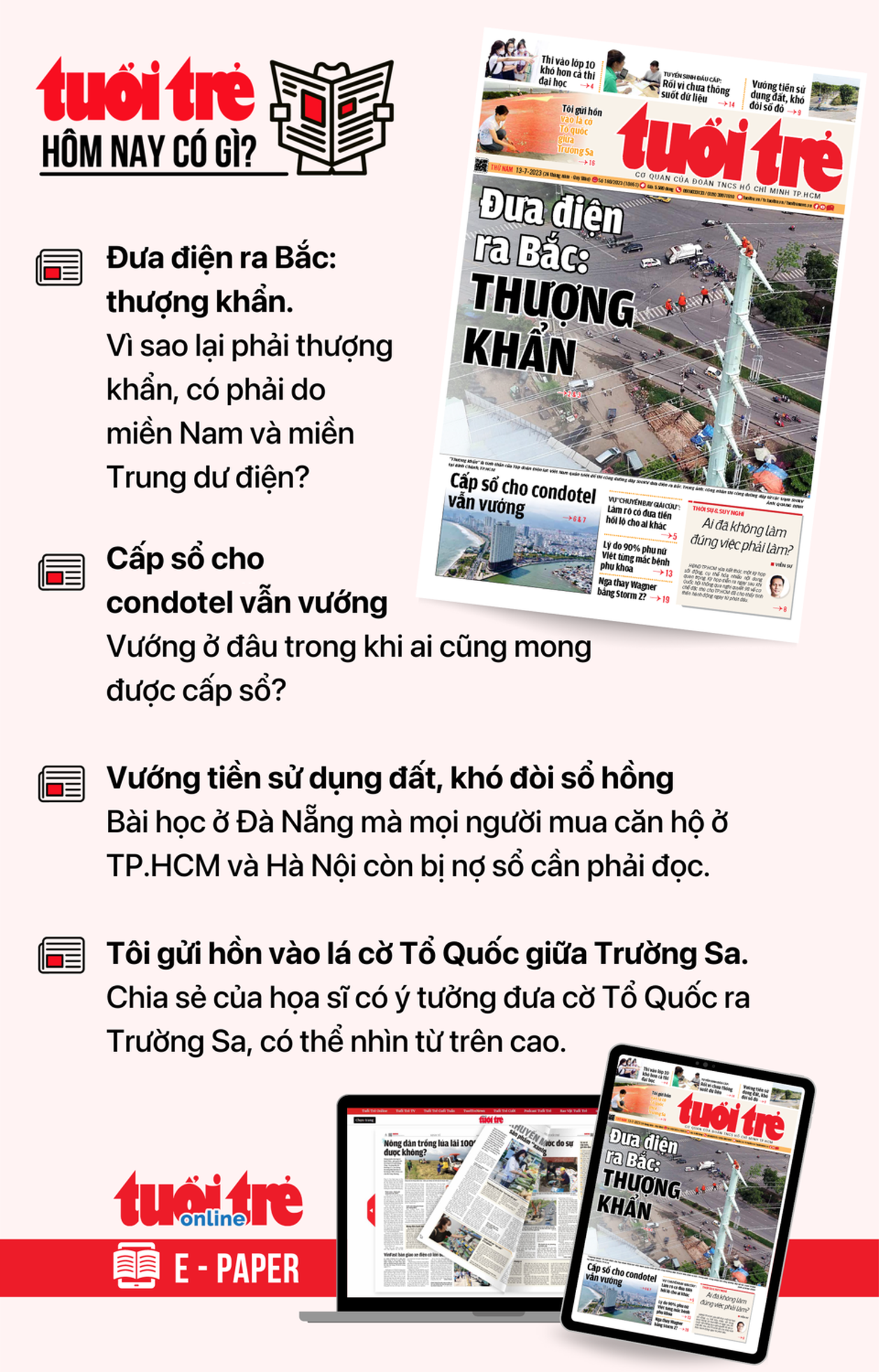 Tin tức đáng chú ý trên Tuổi Trẻ nhật báo ngày 13-7. Để đọc Tuổi Trẻ báo in phiên bản E-paper, mời bạn đăng ký Tuổi Trẻ Sao TẠI ĐÂY