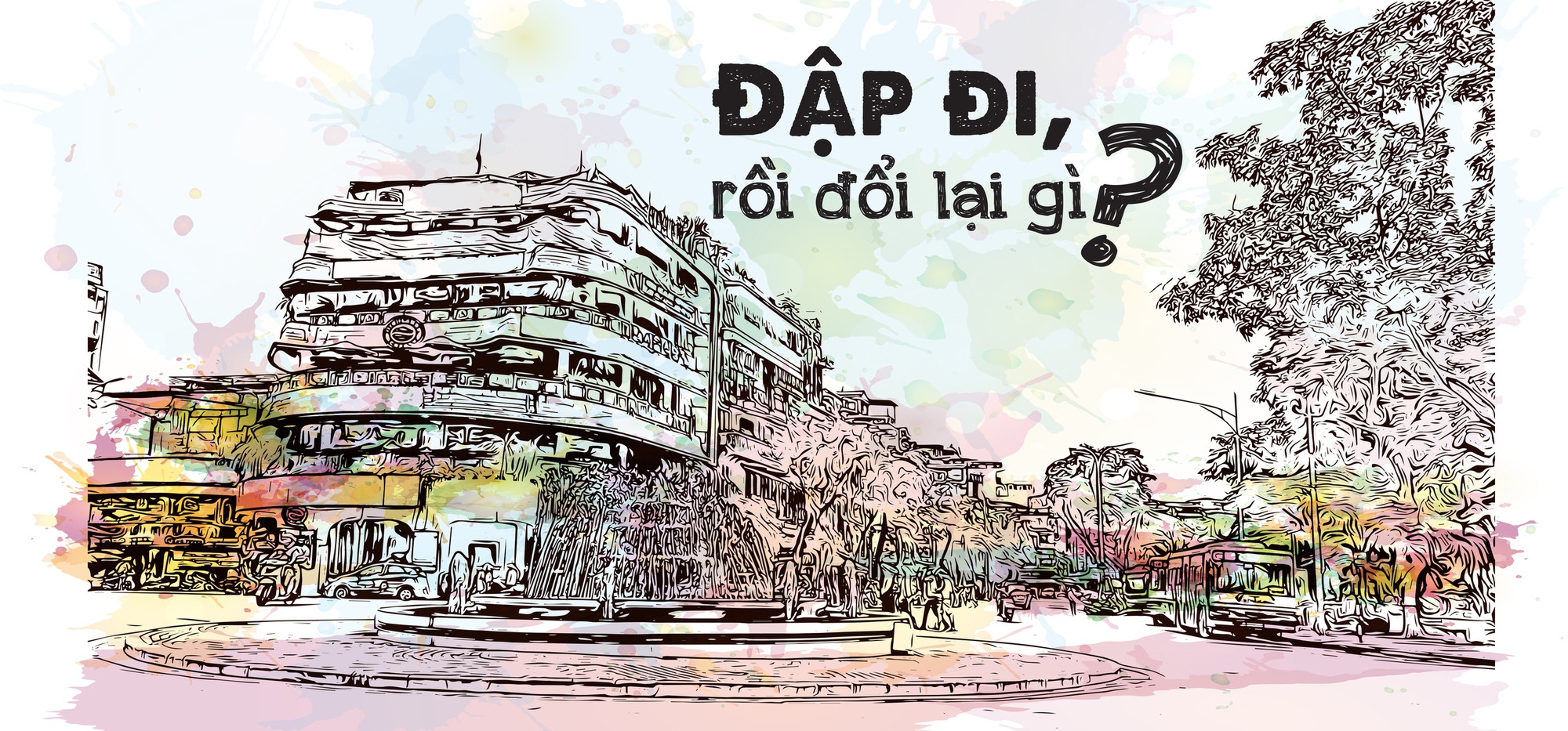 Quanh Hồ Gươm bàn chuyện mấy tòa nhà - Ảnh 19.