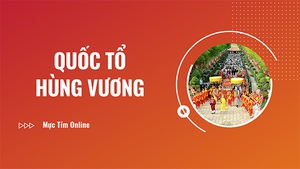 Dù ai đi ngược về xuôi, nhớ ngày Giỗ Tổ mùng mười tháng ba