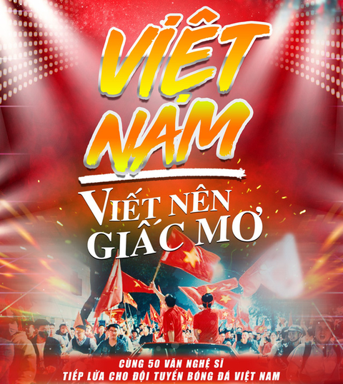 50 nghệ sĩ hát Việt Nam viết nên giấc mơ trước chung kết AFF Cup - Ảnh 1. 50 nghệ sĩ hát Việt Nam viết nên giấc mơ trước chung kết AFF Cup - Ảnh 1.