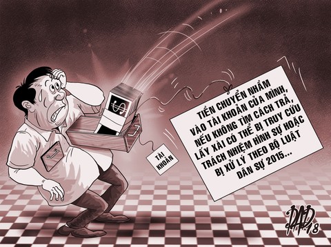 Xài tiền người khác chuyển nhầm, coi chừng phạm tội - Ảnh 1. Xài tiền người khác chuyển nhầm, coi chừng phạm tội - Ảnh 1.