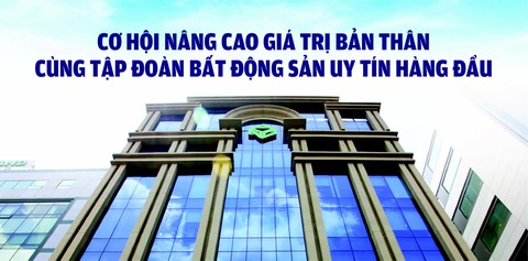 Cơ hội nâng cao giá trị bản thân cùng tập đoàn bất động sản uy tín - Ảnh 1. Cơ hội nâng cao giá trị bản thân cùng tập đoàn bất động sản uy tín - Ảnh 1.