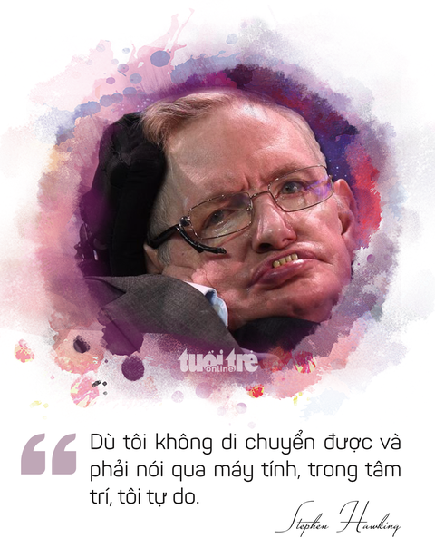 Ông hoàng vật lý Stephen Hawking và những câu nói truyền cảm hứng - Ảnh 11. Ông hoàng vật lý Stephen Hawking và những câu nói truyền cảm hứng - Ảnh 11.