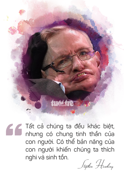 Ông hoàng vật lý Stephen Hawking và những câu nói truyền cảm hứng - Ảnh 5. Ông hoàng vật lý Stephen Hawking và những câu nói truyền cảm hứng - Ảnh 5.