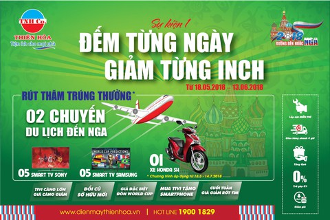 Săn vé đi Nga xem World Cup khi mua sắm tại điện máy Thiên Hòa - Ảnh 3. Săn vé đi Nga xem World Cup khi mua sắm tại điện máy Thiên Hòa - Ảnh 3.