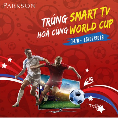 Parkson tặng 7 Smart TV hưởng ứng mùa World Cup cuồng nhiệt - Ảnh 2. Parkson tặng 7 Smart TV hưởng ứng mùa World Cup cuồng nhiệt - Ảnh 2.